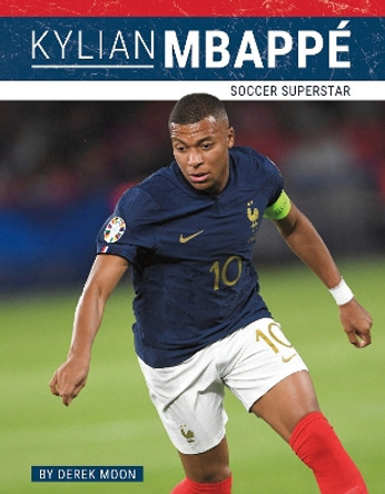 Kylian Mbappé: Soccer Superstar Derek Moon 9781634949521