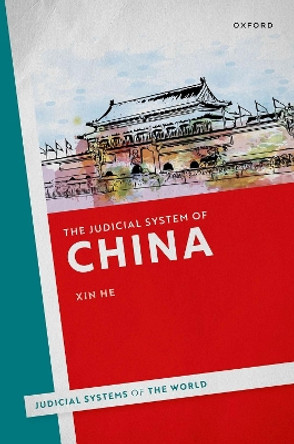 The Judicial System of China Xin He 9780198927785