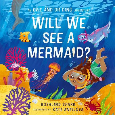 Evie & Dr Dino: Will We See a Mermaid? Rosalind Spark 9780192785909