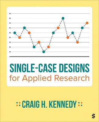 Single-Case Designs for Applied Research Craig H. Kennedy 9781071915981