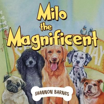 Milo the magnificent Shannon Barnes 9781787881631
