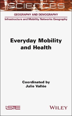 Everyday Mobility and Health Julie Vallee 9781789451092