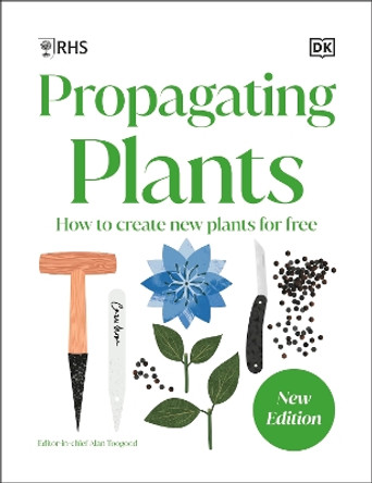 RHS Propagating Plants: How to Grow Plants for Free DK 9780241662106