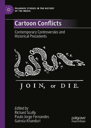 Cartoon Conflicts: Contemporary Controversies and Historical Precedents Richard Scully 9783031697616