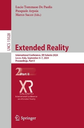 Extended Reality: International Conference, XR Salento 2024, Lecce, Italy, September 4–7, 2024, Proceedings, Part II Lucio Tommaso De Paolis 9783031717031