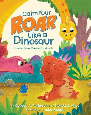 Calm Your Roar Like a Dinosaur: How to Relax Muscle by Muscle Brenda S. Miles 9781433844652