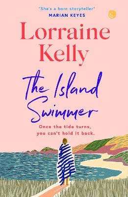 The Island Swimmer: The perfect feel-good read for book clubs about facing your past and finding yourself Lorraine Kelly 9781398714465