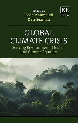 Global Climate Crisis: Seeking Environmental Justice and Climate Equality Hoda Mahmoudi 9781035308873