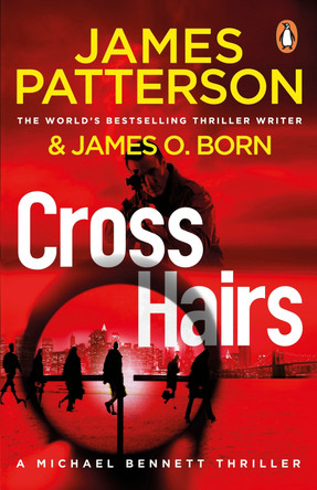 Crosshairs: (Michael Bennett 16) James Patterson 9781529159646