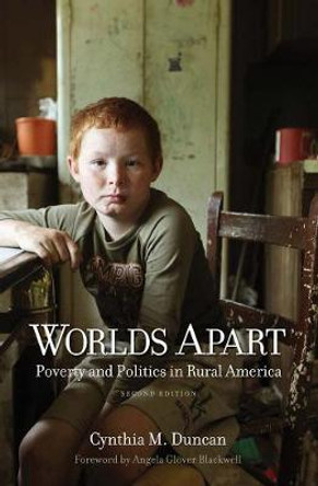 Worlds Apart: Poverty and Politics in Rural America by Cynthia M. Duncan