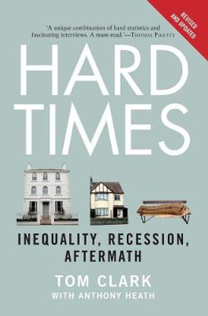 Hard Times: Inequality, Recession, Aftermath by Tom Clark