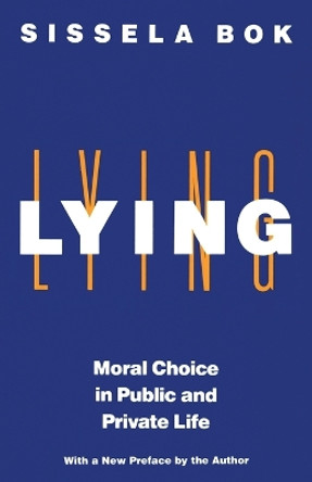 Lying: Moral Choice Public & Private by Sissela Bok 9780375705281 [USED COPY]