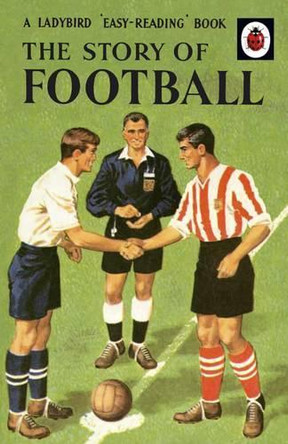 The Story of Football: A Ladybird 'Easy-Reading' Book by Vera Southgate 9780718193331 [USED COPY]