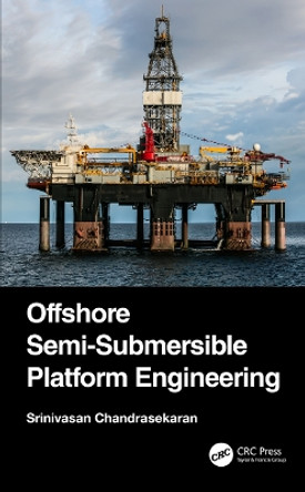 Offshore Semi-Submersible Platform Engineering by Srinivasan Chandrasekaran 9780367673413