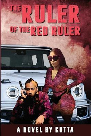 The Ruler of the Red Ruler by Kutta 9780999264652