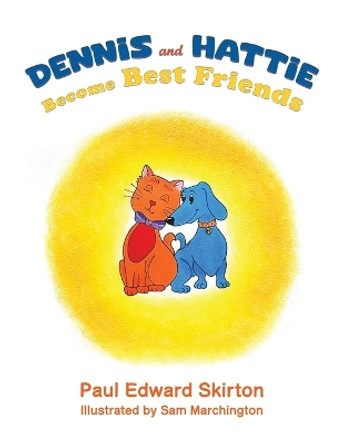 Dennis and Hattie Become Best Friends by Paul Edward Skirton 9781035815432