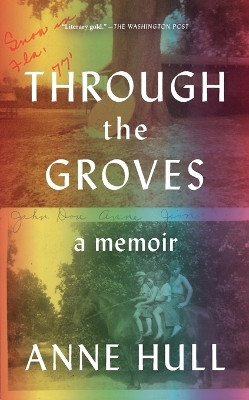 Through the Groves: A Memoir by Anne Hull 9781250348203
