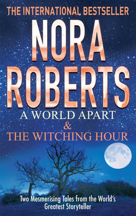 A World Apart & The Witching Hour by Nora Roberts 9780749958770