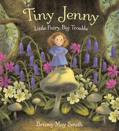 Tiny Jenny: Little Fairy, Big Trouble by Briony May Smith 9780593650486