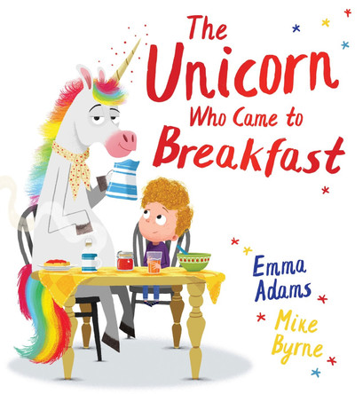 The Unicorn Who Came to Breakfast (PB) by Emma Adams 9780702307034