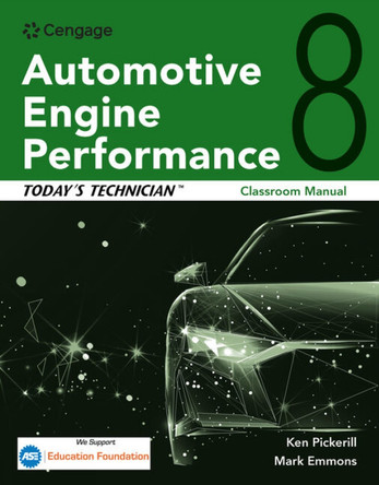 Today's Technician: Automotive Engine Performance, Classroom and Shop Manuals by Ken Pickerill 9780357619896