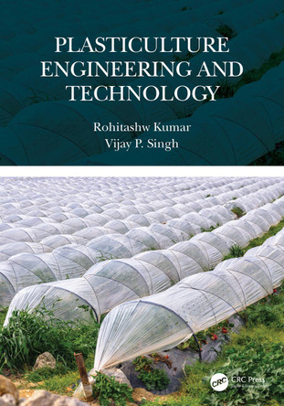 Plasticulture Engineering and Technology by Rohitashw Kumar 9781032227450