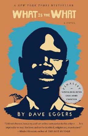 What is the What: The Autobiography of Valentino Achak Deng by Dave Eggers