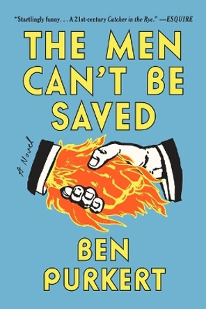 The Men Can't Be Saved by Ben Purkert 9781419767142