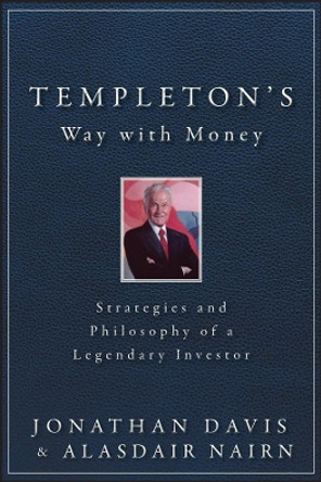 Templeton's Way with Money: Strategies and Philosophy of a Legendary Investor by Alasdair Nairn 9781118149614 [USED COPY]