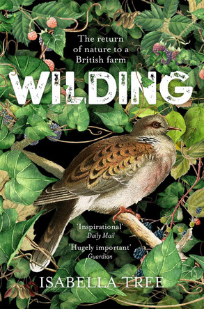 Wilding: The Return of Nature to a British Farm by Isabella Tree 9781509805105 [USED COPY]