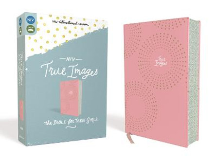 NIV, True Images Bible, Leathersoft, Pink, Printed Page Edges: The Bible for Teen Girls by Livingstone Corporation