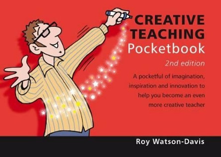 Creative Teaching Pocketbook: 2nd Edition: Creative Teaching Pocketbook: 2nd Edition by Roy Watson-Davis 9781906610166 [USED COPY]