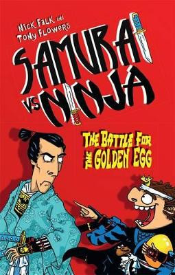 Samurai vs Ninja 1: The Battle for the Golden Egg by Nick Falk 9780857986054