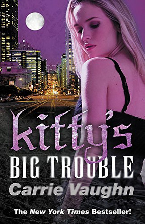 Kitty's Big Trouble by Carrie Vaughn 9780575098688 [USED COPY]