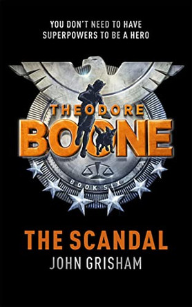 Theodore Boone: The Scandal: Theodore Boone 6 by John Grisham 9781444763416 [USED COPY]