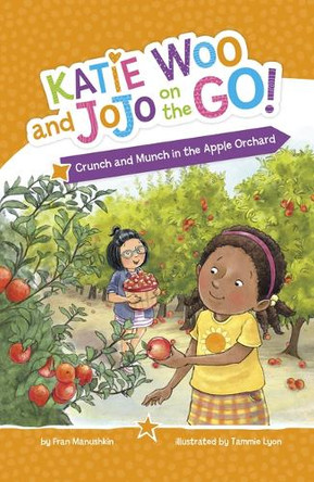 Crunch and Munch in the Apple Orchard by Fran Manushkin 9781484693834