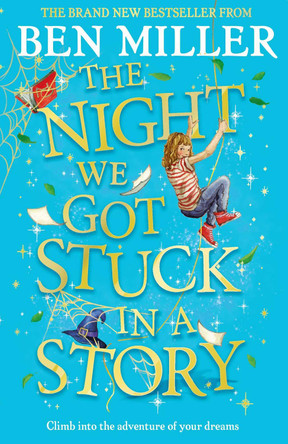 The Night We Got Stuck in a Story: From the author of bestselling Secrets of a Christmas Elf by Ben Miller 9781471192500