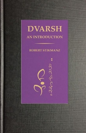 Dvarsh, an Introduction by Robert Stikmanz 9780983813767