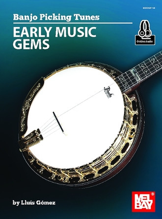 Banjo Picking Tunes - Early Music Gems by Lluis Gomez 9781513467764