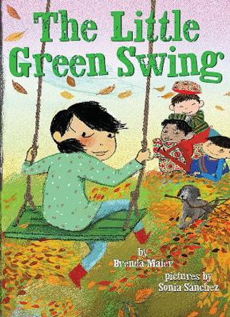 The Little Green Swing (Little Ruby's Big Ideas) by Brenda Maier 9781338816198