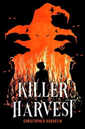 Killer Harvest by Christopher Krovatin 9781339021812