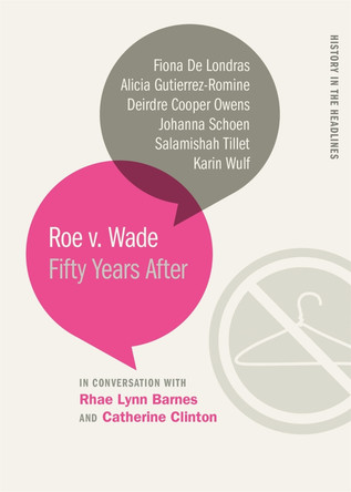 Roe V. Wade: Fifty Years After by Catherine Clinton 9780820365671