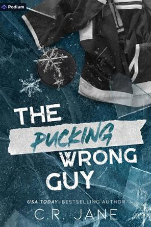 The Pucking Wrong Guy: A Hockey Romance by C R Jane 9781039486461