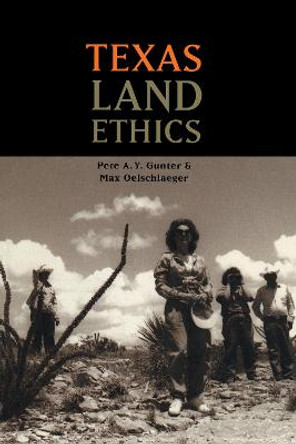 Texas Land Ethics by Pete A. Y. Gunter