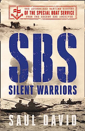 SBS - Silent Warriors: The Authorised Wartime History by Saul David 9780008394523 [USED COPY]