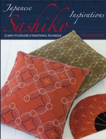 Japanese Sashiko Inspirations: 25 Ways to Explore a Traditional Technique by Susan Briscoe 9780715326411 [USED COPY]