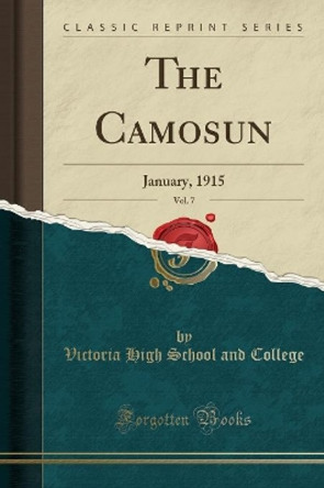 The Camosun, Vol. 7: January, 1915 (Classic Reprint) by Victoria High School and College 9780266020998 [USED COPY]