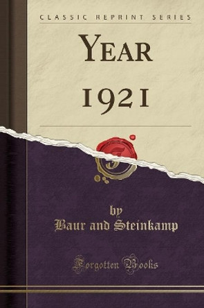 Year 1921 (Classic Reprint) by Baur and Steinkamp 9780428383053 [USED COPY]