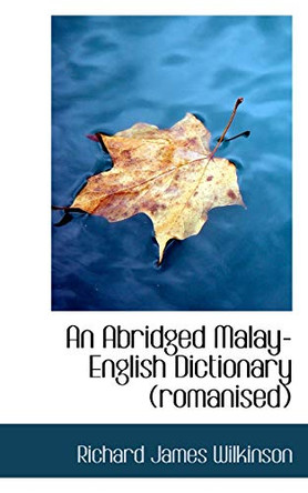 An Abridged Malay-English Dictionary by Richard James Wilkinson 9781103470068 [USED COPY]