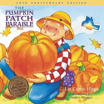 The Pumpkin Patch Parable by Liz Curtis Higgs 9781400308460